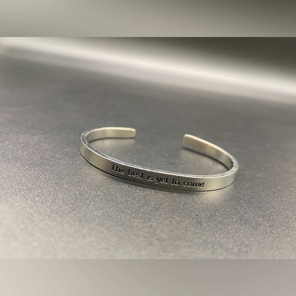 Item 908 The Best Is Yet To Come Silver Cuff Bracelet